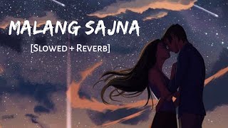 Malang Sajna  Slowed  Reverb  Sachet Tandon Parampara Tandon  LE Music [upl. by Ssor]