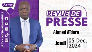 Revue de presse Ahmed Aïdara du Jeudi 05 Décembre 2024 [upl. by Ecnerwaled]