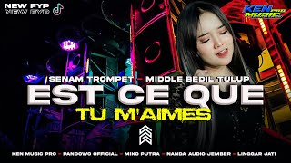 DJ EST CE QUE TU MAIMES ‼️ VIRAL SENAM TEROMPET SENAM MIDLE NROTOK MBEDIL FULL NULUP FYP TIKTOK [upl. by Farra]