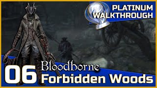 Bloodborne Full Platinum Walkthrough  06  Forbidden Woods [upl. by Huskamp]