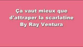 Ray Ventura  Ça vaut mieux que dattraper la scarlatine [upl. by Alana94]