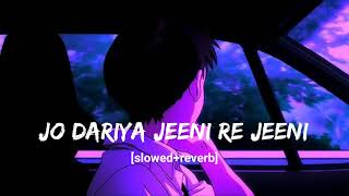 jo dariya jeeni re jeeni slowedreverb lofi song hindisong bollywoodlofi lofi song lofi [upl. by Gardol961]