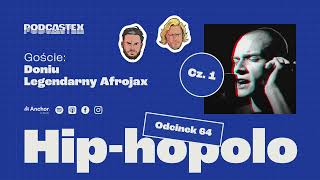 Podcastex odc 64 Hiphopolo feat Doniu Legendarny Afrojax [upl. by Ayikan290]