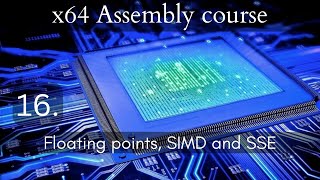 x64 Assembly course 16 Floating points SIMD and SSE [upl. by Dnaletak]