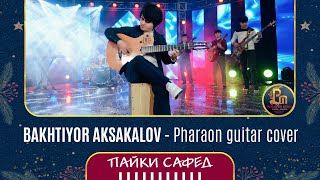 BAKHTIYOR AKSAKALOV  Pharaon guitar cover [upl. by Lonny]