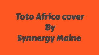 Toto Africa Cover By Synnergy Maine [upl. by Killarney189]