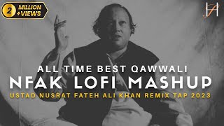 NUSRAT FATEH ALI KHAN  Lofi Mashup 2023  Remix Tap  Heart Snapped [upl. by Ixela]