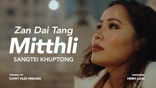 Zan Dai Tang Mitthli Cover II Sangtei Khuptong [upl. by Xuaeb267]