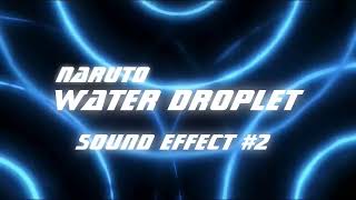 Naruto Water Droplet Sound Effect 2 [upl. by Annaitat]