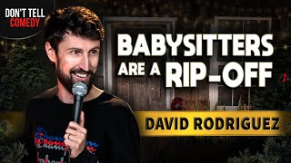 Babysitters are a RipOff  David Rodriguez  Stand Up Comedy [upl. by Piks]