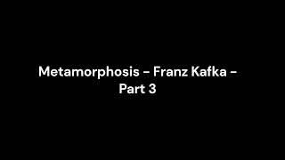 Metamorphosis  Franz Kafka  Part 3  Audiobook [upl. by Akenahs]