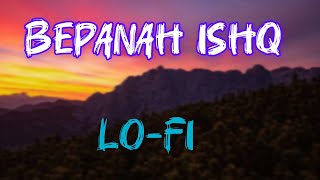 BEPANAH ISHQ HINDI Bollywood song lofi ROMANTIC SONG ATANUREMIX207 [upl. by Taima]