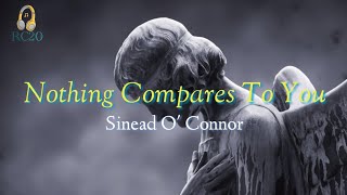 Nothing Compares To You Lyrics by Sinead O Connor [upl. by Irmo]