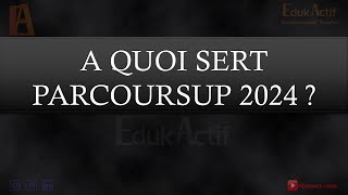 A quoi sert Parcoursup 2024  parcoursup lycée edukactif [upl. by Jahdai661]