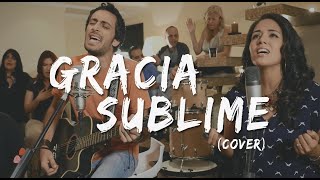 Gracia Sublime  Rifaat Cover [upl. by Anelak]