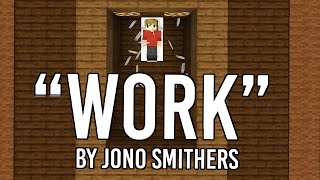 Work  Jono Official Hermitcraft Grian Song [upl. by Ardnic]