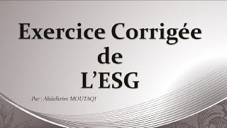 Exercice corrigée de lESG [upl. by Ahsasal]