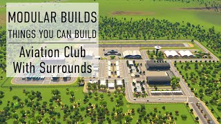 Aviation Club amp Surrounds  Cities Skylines Modular Builds  No Mods Mini Build Guides [upl. by Nisen]