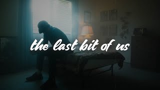 Dean Lewis  The Last Bit Of Us Lyrics [upl. by Mercedes406]