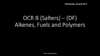 OCR B SALTERS DF Alkenes Fuels and Polymers REVISION [upl. by Ralip714]