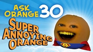 Annoying Orange  Ask Orange 30 Super Annoying Orange [upl. by Amalle252]