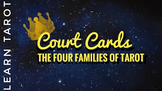 Court Cards The Four Families of Tarot [upl. by Eelan]