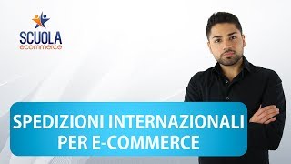 Come spedire all’estero Spedizioni internazionali per ecommerce [upl. by Ivar]