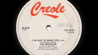 MC  The Antilles  Ive got to have you [upl. by Nilo]