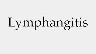 How to Pronounce Lymphangitis [upl. by Ecidnac]