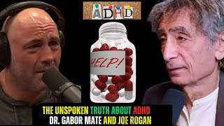 The Untold Story of ADHD Revealed by Dr Gabor Maté and Joe Rogan [upl. by Sitruc]