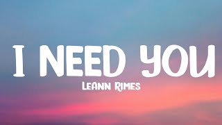 LeAnn Rimes  I Need You Lyrics [upl. by Vogele926]