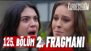 Kardeşlerim 125 Bölüm Fragmanı  quotSenden nefret ediyorumquot [upl. by Colwin]