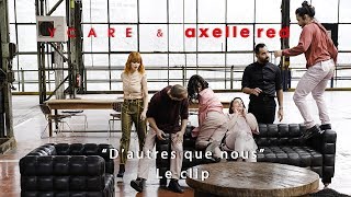 Ycare amp Axelle Red  Dautres que nous Clip Officiel [upl. by Kluge765]