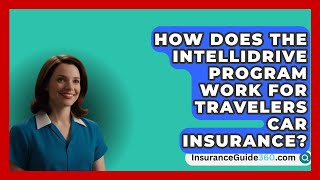 How Does the IntelliDrive Program Work for Travelers Car Insurance  InsuranceGuide360com [upl. by Beatrix134]