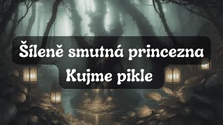 Šíleně smutná princezna  Kujme pikle  AI Trance Psytrance male voice [upl. by Zetrac]