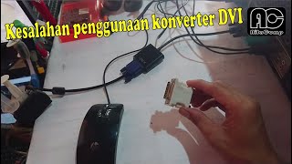 Penyebab adapter atau konverter DVI to VGA tidak berfungsi [upl. by Oirretno]