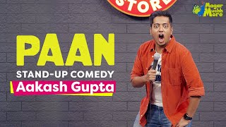 Paan  Standup Comedy by Aakash Gupta [upl. by Giwdul688]