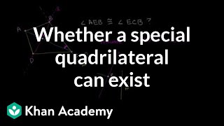 Whether a special quadrilateral can exist  Quadrilaterals  Geometry  Khan Academy [upl. by Clerc727]