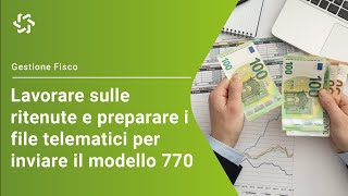 Kipò Fisco lavorare sulle ritenute e preparare i file telematici per inviare il modello 770 [upl. by Oys189]