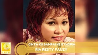 Ria Resty Fauzy  Cinta Ku Sampai Ke Ethopia Official Audio [upl. by Nosaj]