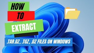 How to Extract targz tgz gz Files on Windows 11 [upl. by Nosiaj]