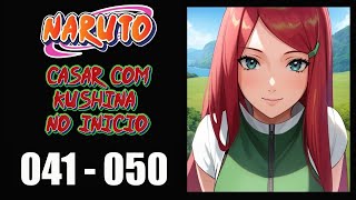 NARUTO  KUSHINA NO INICIO  CAP 041 AO 050  ESCUTE AUDIO NOVEL [upl. by Karalee113]