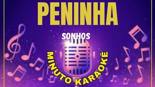 PENINHA  SONHOS  karaokê [upl. by Notnel564]