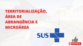 Conceito de Territorialização Micro Área e Área de Abrangência [upl. by O'Mahony]