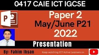 IGCSE ICT 0417  P21  2022  May  June  Presentation [upl. by Krein]