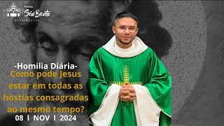 Como pode Jesus estar em todas as hóstias consagradas ao mesmo tempoDom SamuelHomilia08112024 [upl. by Llednahs]