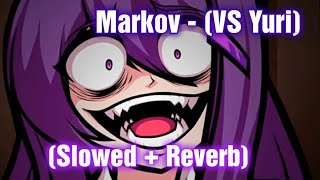 Markov  Slowed  Reverb Doki Doki Takeover Bad Ending FNF Mod VS Yuri [upl. by Eelitan275]