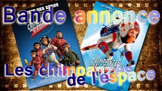 BANDE ANNONCE LES CHIMPANZÉS DE LESPACE 1 et 2 Vf [upl. by Naor383]