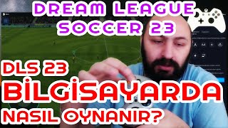 DLS23 BİLGİSAYARDA NASIL OYNANIR  GAMEPAD AYARLARI  DREAM LEAGUE SOCCER 23 [upl. by Enaled]