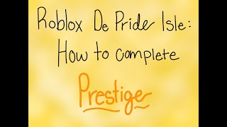 Roblox De Pride Isle  How to complete prestige [upl. by Lleznod]